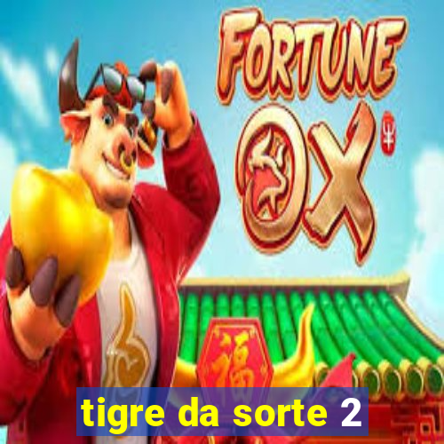 tigre da sorte 2