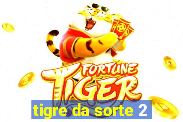 tigre da sorte 2