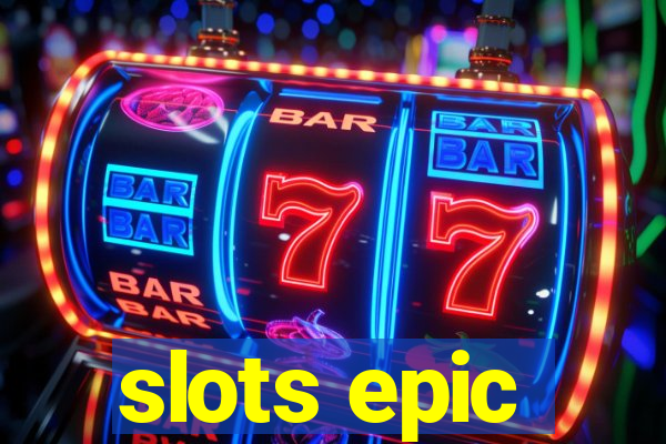 slots epic