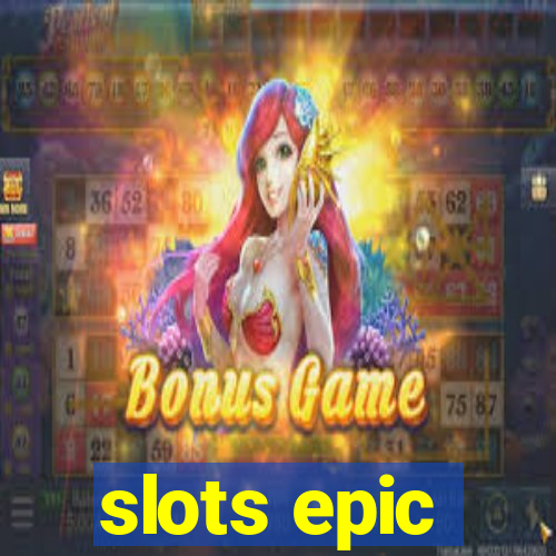 slots epic