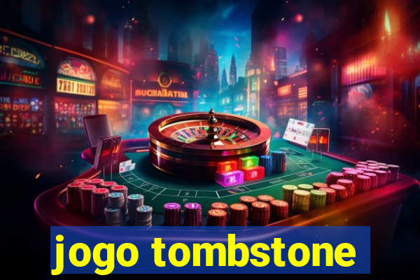 jogo tombstone