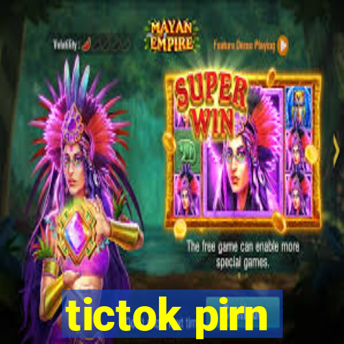 tictok pirn