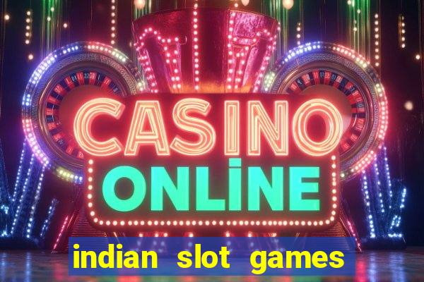 indian slot games real money