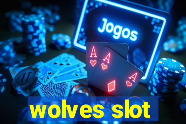 wolves slot