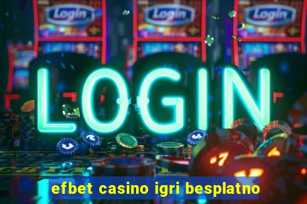 efbet casino igri besplatno