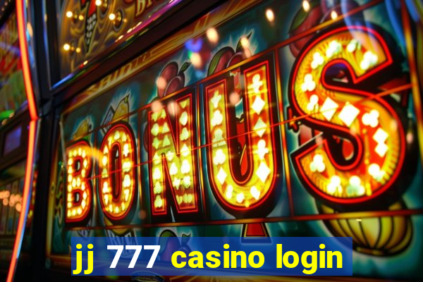 jj 777 casino login