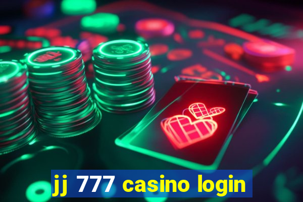 jj 777 casino login