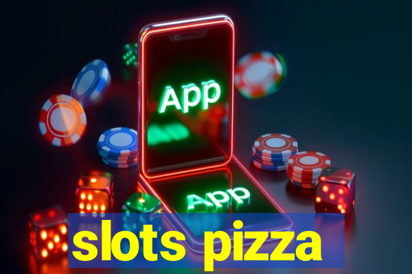 slots pizza