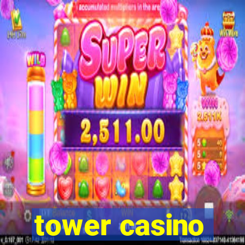 tower casino