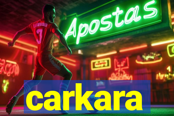 carkara