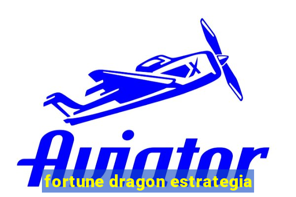 fortune dragon estrategia