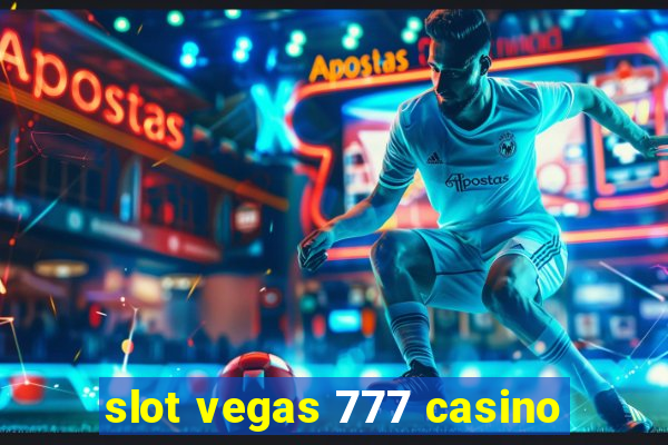 slot vegas 777 casino