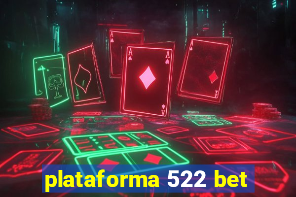 plataforma 522 bet