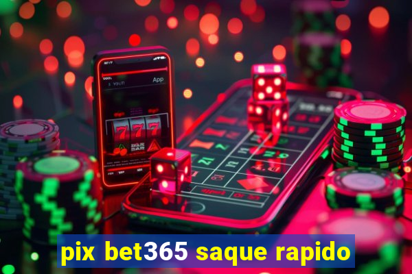 pix bet365 saque rapido