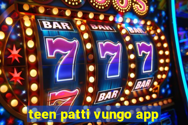 teen patti vungo app