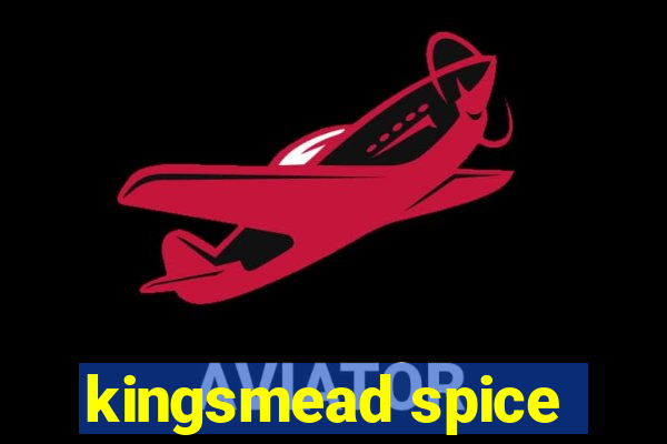 kingsmead spice