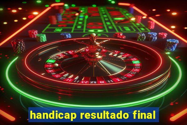 handicap resultado final