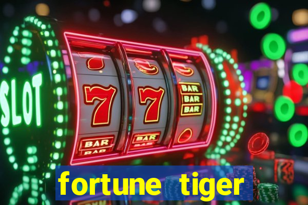 fortune tiger minimo 1 real