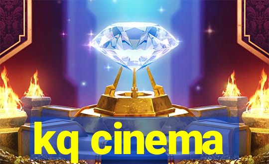 kq cinema