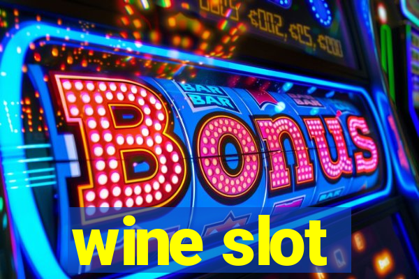 wine slot