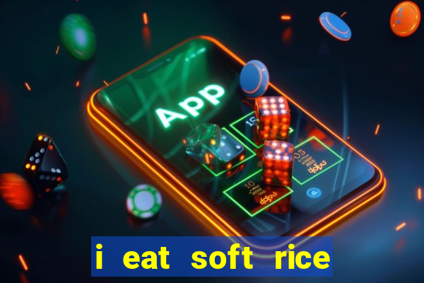 i eat soft rice in another world pt br