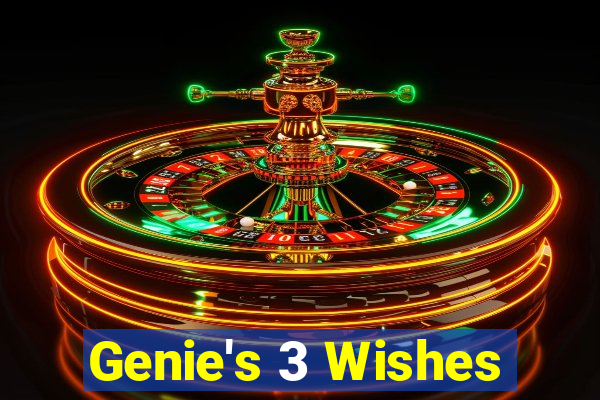 Genie's 3 Wishes