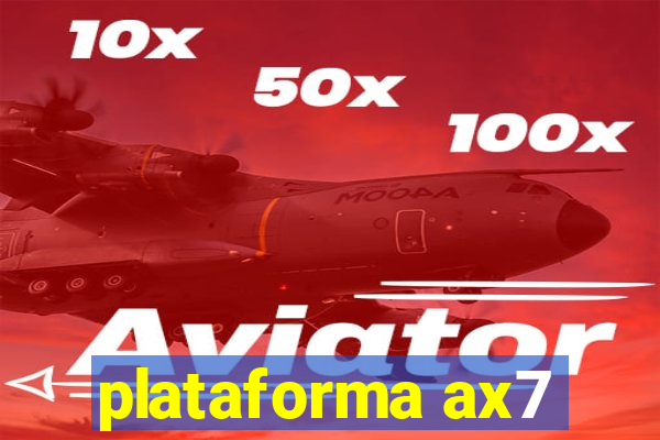 plataforma ax7