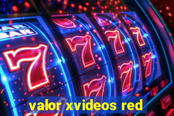 valor xvideos red