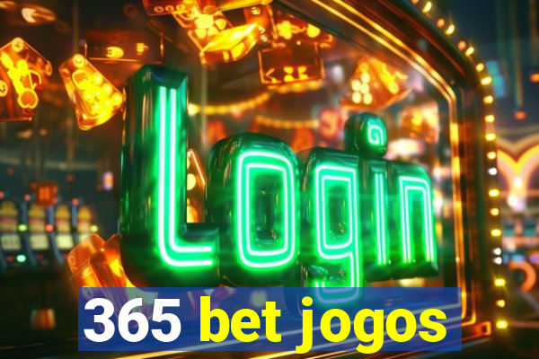 365 bet jogos