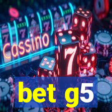 bet g5