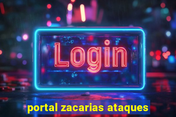 portal zacarias ataques