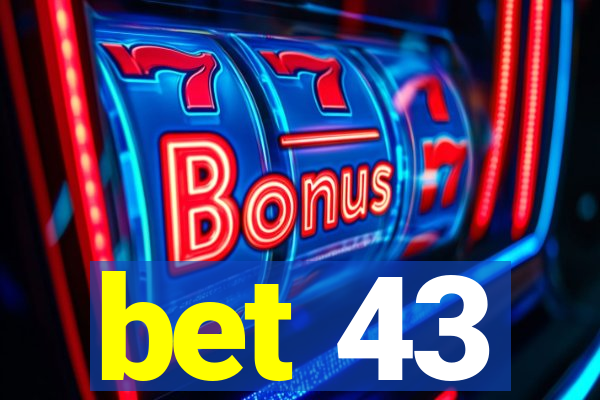 bet 43