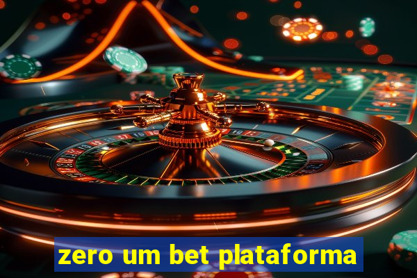 zero um bet plataforma