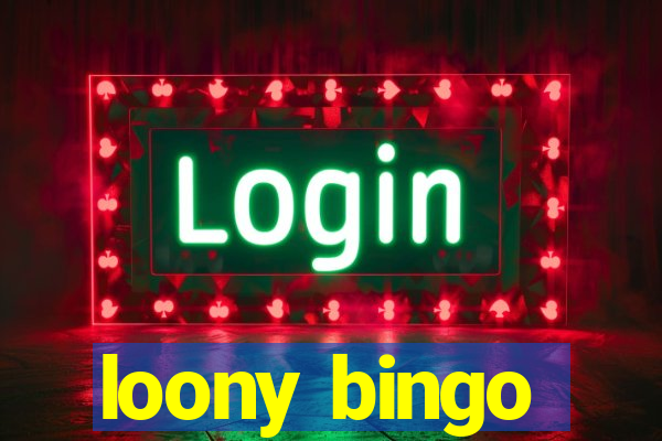 loony bingo