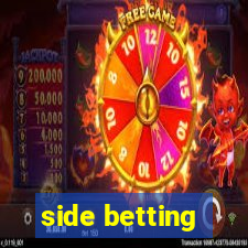 side betting