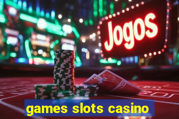 games slots casino