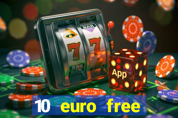 10 euro free casino no deposit