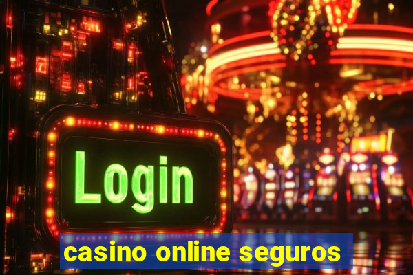 casino online seguros