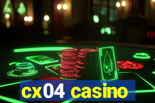 cx04 casino