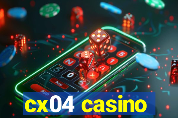 cx04 casino