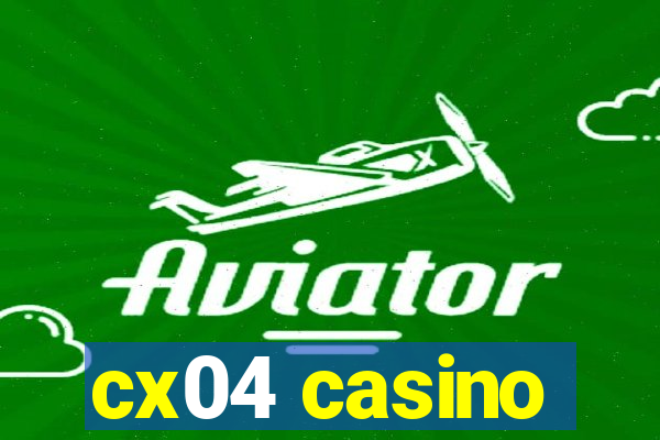 cx04 casino