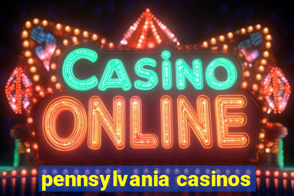 pennsylvania casinos