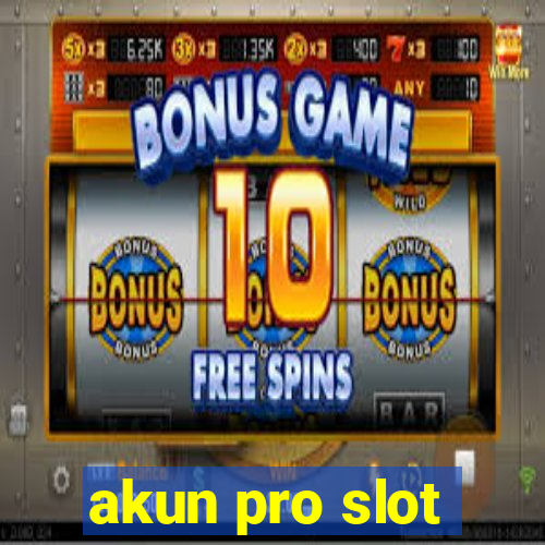 akun pro slot