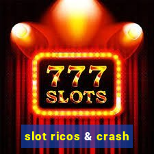 slot ricos & crash