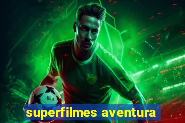 superfilmes aventura