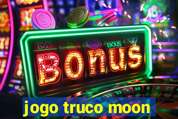 jogo truco moon