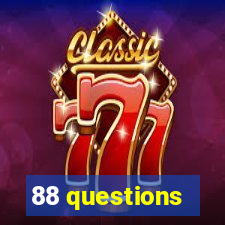 88 questions