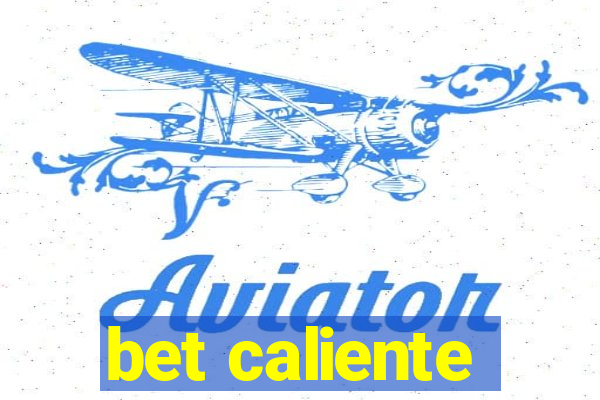 bet caliente