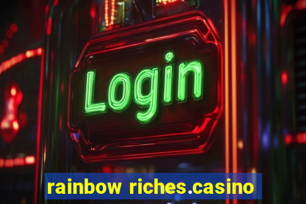 rainbow riches.casino