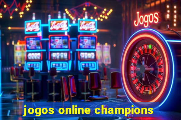 jogos online champions